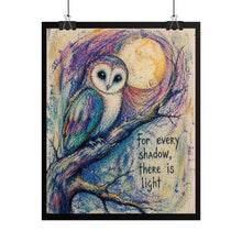 Load image into Gallery viewer, Rolled Poster — Moonlit Owl Art Print with Quote “For Every Shadow, There Is Light”
