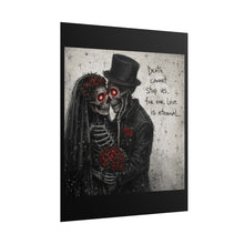 Load image into Gallery viewer, Gothic Skeleton Bride &amp; Groom Poster — "Death Cannot Stop Us, For Our Love Is Eternal"
