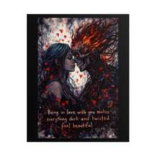 Load image into Gallery viewer, Rolled Poster — Dark Romance Art Print with Quote: “Being in love with you makes everything dark and twisted feel beautiful”
