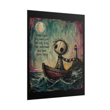 Load image into Gallery viewer, Rolled Poster — Whimsical Moonlit Boat Art Print with Quote: “Some nights the waves are the only thing that understand how hard you’re [...]
