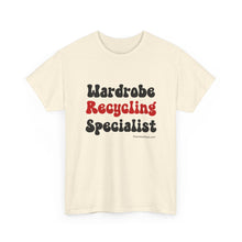Load image into Gallery viewer, Wardrobe Recycling Specialist Funny Thrifter Reseller T-Shirt - ALL Sizes - XS - 5XL
