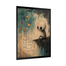 Load image into Gallery viewer, Rolled Poster — Moody Surreal Art Print with Quote: “Maybe I’m Not Too Much, Maybe You Just Never Listened”
