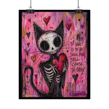 Load image into Gallery viewer, Rolled Poster — Gothic Valentine Cat Art Print ("To Love Is To Be Seen and Still Choose to Stay")
