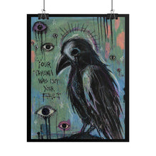 Load image into Gallery viewer, Rolled Poster — Gothic Crow Art Print with 'Your Trauma Was Not Your Fault' Typography
