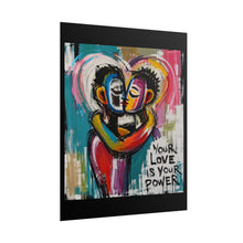 Load image into Gallery viewer, "Your Love Is Your Power" Pride Wall Art | LGBTQ+ Empowerment Print
