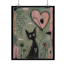Load image into Gallery viewer, Whimsical Cat Love Quote Rolled Poster - Perfect for Home Decor, Gifts, and Celebrations
