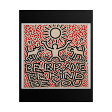 Load image into Gallery viewer, Be Brave Be Kind Be You Poster
