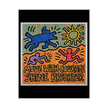 Load image into Gallery viewer, Inspirational Art Poster – "Move With Courage, Shine Brighter" Rolled Print
