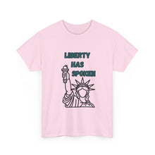 Load image into Gallery viewer, Liberty Has Spoken T-Shirt - ALL Sizes - S - 5XL

