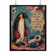 Load image into Gallery viewer, Motivational Penguin Poster — "Life Will Knock You Down, What Matters Is Getting Back Up"
