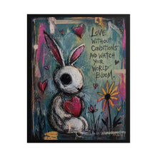 Load image into Gallery viewer, Rolled Poster — Cute Bunny Art Print with 'Love Without Conditions' Inspirational Quote

