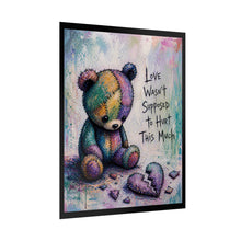 Load image into Gallery viewer, Rolled Poster — Sad Patchwork Teddy "Love Wasn't Supposed to Hurt This Much" Art Print
