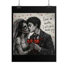 Load image into Gallery viewer, Rolled Poster — Gothic Zombie Couple Art Print “Even in death, I will still choose you”
