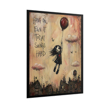 Load image into Gallery viewer, Rolled Poster — "Hang On, Even If Today Swings Hard" Inspirational Wall Art

