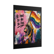 Load image into Gallery viewer, "Be Proud Be You Be Free" Pride Wall Art | LGBTQ+ Empowerment Print
