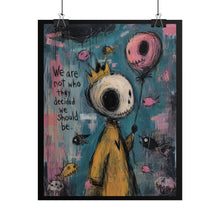 Load image into Gallery viewer, "We Are Not Who They Decided We Should Be" Wall Art | Crowned Skull Portrait Print
