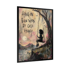 Load image into Gallery viewer, Inspirational Wall Poster - "Hang On, Even When It Gets Heavy" (Rolled Art Print)

