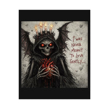 Load image into Gallery viewer, Rolled Poster — Dark Grim Reaper Art "I Was Never Meant to Love Gently"
