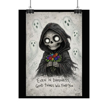 Load image into Gallery viewer, Rolled Poster — 'Even in Darkness, Good Things Will Find You' Grim Reaper Art Print
