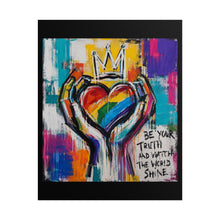 Load image into Gallery viewer, "Be Your Truth And Watch The World Shine" Pride Wall Art | LGBTQ+ Truth Print
