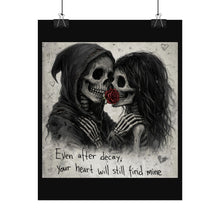 Load image into Gallery viewer, Rolled Poster — Gothic Skeleton Couple Art Print with 'Even after decay, your heart will still find mine'
