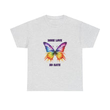 Load image into Gallery viewer, More Love No Hate Rainbow Butterfly T-Shirt - ALL Sizes - S - 5XL
