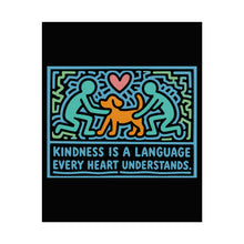 Load image into Gallery viewer, Kindness Is a Language - Rolled Poster
