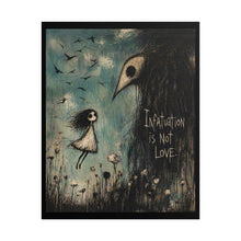 Load image into Gallery viewer, Rolled Poster — 'Infatuation Is Not Love' Gothic Art Print
