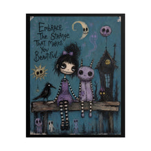 Load image into Gallery viewer, Embrace the Strange That Makes You Beautiful Rolled Poster — Gothic Whimsical Fantasy Wall Art
