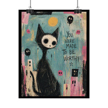 Load image into Gallery viewer, Rolled Poster — Whimsical Cat Art "You Were Made To Be Worthy" Inspirational Wall Decor

