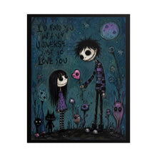Load image into Gallery viewer, I’d Find You in Any Universe Just to Love You Rolled Poster — Gothic Romantic Fantasy Wall Art
