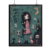 Load image into Gallery viewer, Embrace the Weird Let the World Adapt Rolled Poster — Gothic Whimsical Fantasy Wall Art
