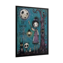 Load image into Gallery viewer, Be Curious Not Fearful Rolled Poster — Gothic Whimsical Moonlit Fantasy Wall Art

