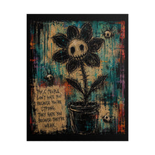 Load image into Gallery viewer, "They Hate You Because They're Weak" Sunflower Wall Art | Gothic Flower Print
