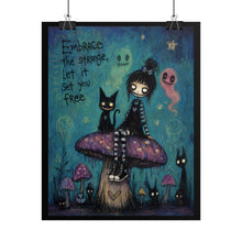 Load image into Gallery viewer, Embrace the Strange Let It Set You Free Rolled Poster — Gothic Whimsical Mushroom Fantasy Wall Art
