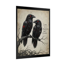 Load image into Gallery viewer, Rolled Poster — Gothic Crow Art Print with Quote “Love Is a Madness Most Divine”
