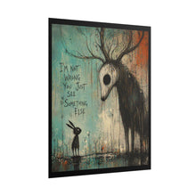 Load image into Gallery viewer, Rolled Poster — Dark Whimsy Art Print "I'm Not Wrong You Just See Something Else"
