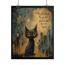 Load image into Gallery viewer, Rolled Poster — Whimsical Gothic Cat Art Print with Quote "They don’t hate you, they just don’t understand"
