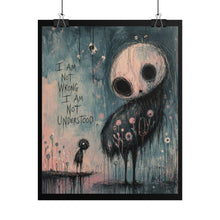 Load image into Gallery viewer, Rolled Poster — 'I Am Not Wrong I Am Not Understood' Gothic Art Print
