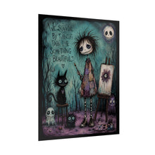 Load image into Gallery viewer, We Survive by Turning Pain Into Something Beautiful Rolled Poster — Gothic Emotional Fantasy Wall Art
