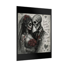 Load image into Gallery viewer, Rolled Poster — Gothic Skeleton Bride &amp; Groom "Even Death Is Not Enough" Love Art
