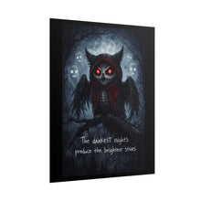 Load image into Gallery viewer, Rolled Poster — Gothic Owl Illustration: "The Darkest Nights Produce the Brightest Stars"
