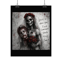 Load image into Gallery viewer, Gothic Bride Skull Poster — “Love is When You Find Someone Worth Dying For” Rolled Art Print
