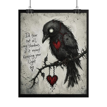 Load image into Gallery viewer, Rolled Poster — Gothic Raven Heart Print with Quote "I'd tear out all my shadows if it meant keeping your light"
