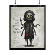 Load image into Gallery viewer, Creepy Cute Horror Poster – “Pain Is Just Weakness Leaving The Body” Rolled Art Print
