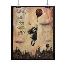 Load image into Gallery viewer, Rolled Poster — "Hang On, Even If Today Swings Hard" Inspirational Wall Art
