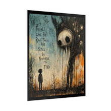 Load image into Gallery viewer, Rolled Poster — Moody Surreal Art Print “People Can Be Right There and Still Be Nowhere to Find”

