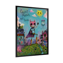 Load image into Gallery viewer, Collect Moments Not Things Rolled Poster — Whimsical Pop Surreal Fantasy Wall Art
