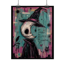 Load image into Gallery viewer, Be Strange Be Beautiful Be Unapologetically You Rolled Poster — Gothic Witchy Fantasy Wall Art

