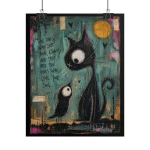 Load image into Gallery viewer, Whimsical Cat &amp; Bird Poster – 'The Ones Who See Your Chaos' Rolled Art Print
